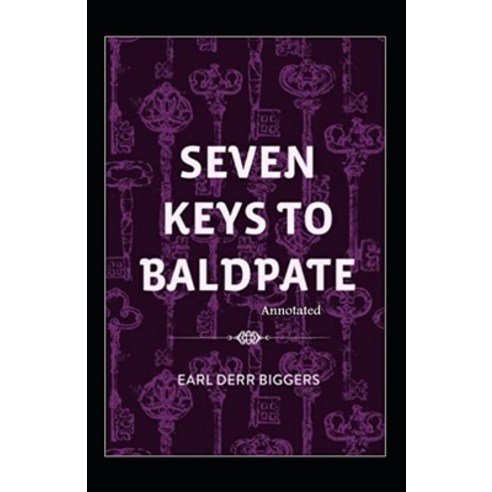 Seven Keys to Baldpate annotated Paperback, Independently Published, English, 9798694448178