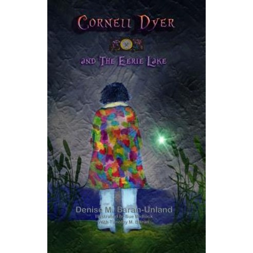 (영문도서) Cornell Dyer and The Eerie Lake Paperback, Denise M. Baran-Unland, English, 9781949777062