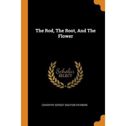 (영문도서) The Rod The Root And The Flower Paperback, Franklin Classics, English, 9780343515089
