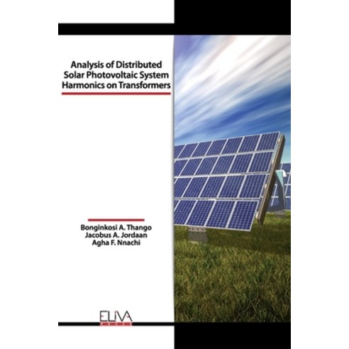 Analysis of Distributed Solar Photovoltaic System Harmonics on Transformers Paperback, Eliva Press, English, 9781636480343