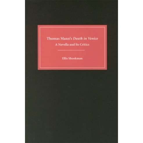 (영문도서) Thomas Mann''s Death in Venice: A Novella and Its Critics Hardcover, Camden House (NY), English, 9781571130563