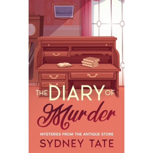 (영문도서) The Diary of Murder: Mysteries from the Antique Store Paperback, Independently Published, English, 9798882536564