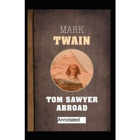 Tom Sawyer Abroad Annotated Paperback, Independently Published