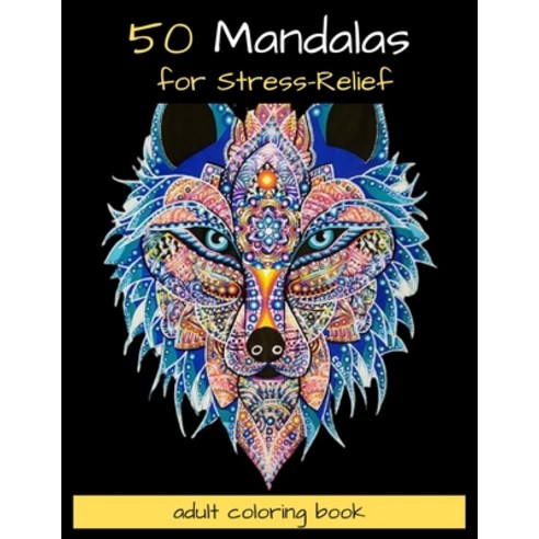 50 Mandalas for Stress-Relief Adult Coloring Book: Mandala coloring book for adults: Meditation Rel... Paperback, Independently Published, English, 9798563919709