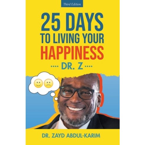 (영문도서) 25 Days to Living Your Happiness: Third Edition Paperback, B. Zayd Abdul-Karim, English, 9781957378756