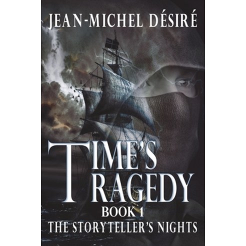 (영문도서) Time''s Tragedy: The Storyteller''s Nights Book 1 Paperback, Mirador Publishing, English, 9781913833923