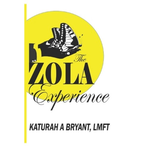 The ZOLA Experience: A Journey of Recovery From Loss Paperback, Independently Published