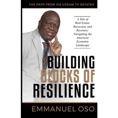 (영문도서) Building Blocks Of Resilience: A Tale of Real Estate Recession and Recovery: Navigating the... Paperback, Action Wealth Publishing, English, 9781917003971