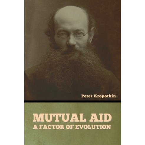 (영문도서) Mutual Aid: A Factor of Evolution Paperback, Indoeuropeanpublishing.com, English, 9798889420279