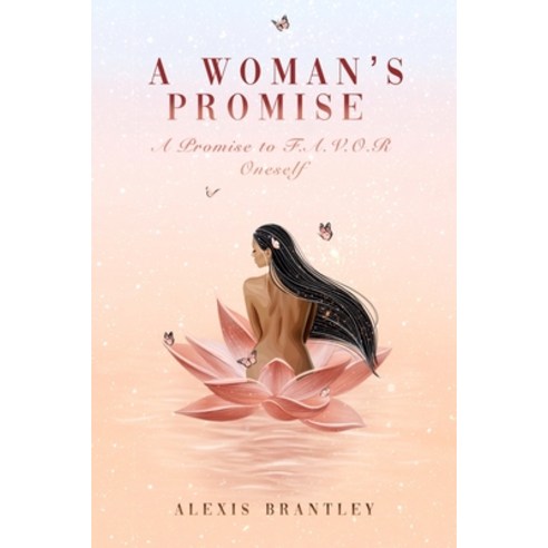A Woman''s Promise: A Promise to F.A.V.O.R Oneself Paperback, Independently Published, English, 9798550580189