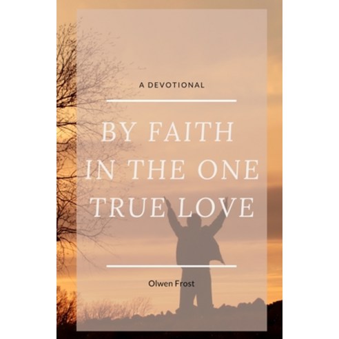 (영문도서) By Faith in the One True Love Paperback, Independently Published, English, 9798522307431