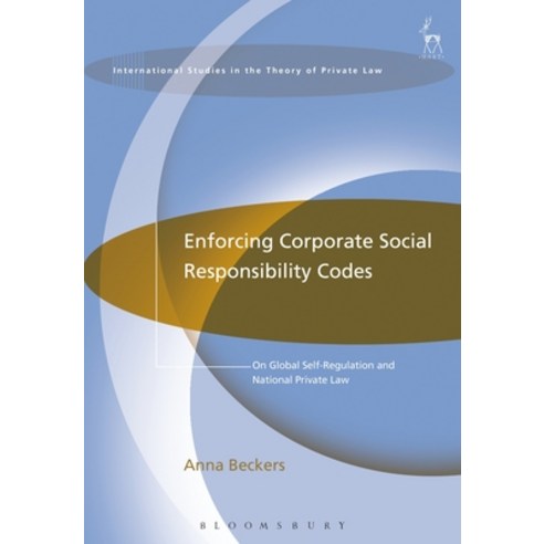 Enforcing Corporate Social Responsibility Codes: On Global Self-Regulation and National Private Law Hardcover, Bloomsbury Publishing PLC