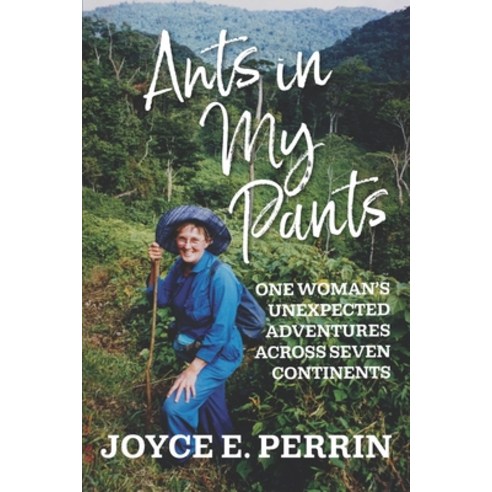 (영문도서) Ants in My Pants: One Woman''s Unexpected Adventures Across Seven Continents Paperback, Making Connections Press, English, 9781738868834
