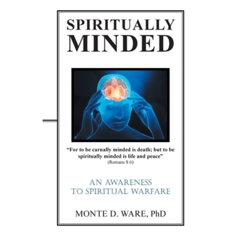 Spiritually Minded: An Awareness to Spiritual Warfare Paperback, WestBow Press, English, 9781664214460
