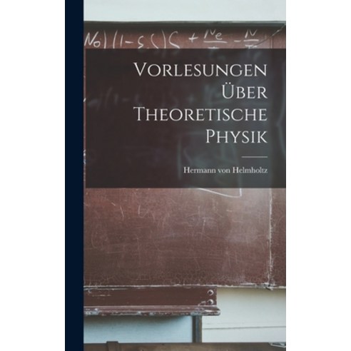 (영문도서) Vorlesungen über Theoretische Physik Hardcover, Legare Street Press, English, 9781017901177