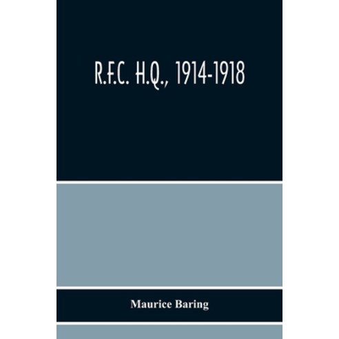R.F.C. H.Q. 1914-1918 Paperback, Alpha Edition, English, 9789354218569