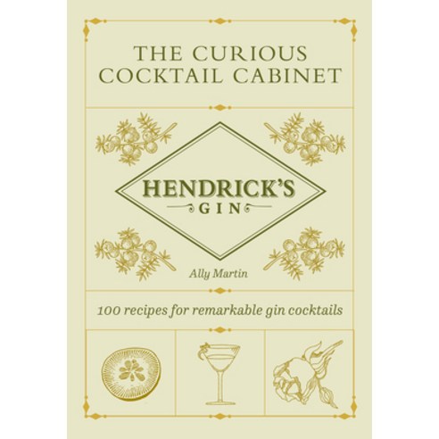 (영문도서) The Curious Cocktail Cabinet: 100 Recipes for Remarkable Gin Cocktails Hardcover, Abrams Image, English, 9781419774706