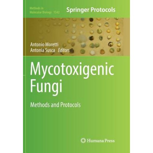 (영문도서) Mycotoxigenic Fungi: Methods and Protocols Paperback, Humana, English, 9781493982790