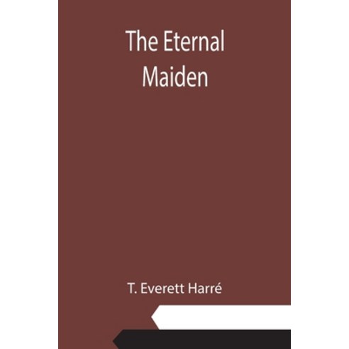 (영문도서) The Eternal Maiden Paperback, Alpha Edition, English, 9789355112866