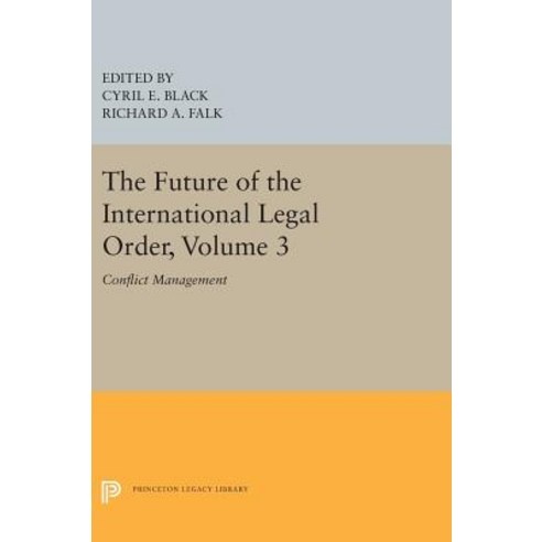 The Future of the International Legal Order Volume 3: Conflict Management Hardcover, Princeton University Press