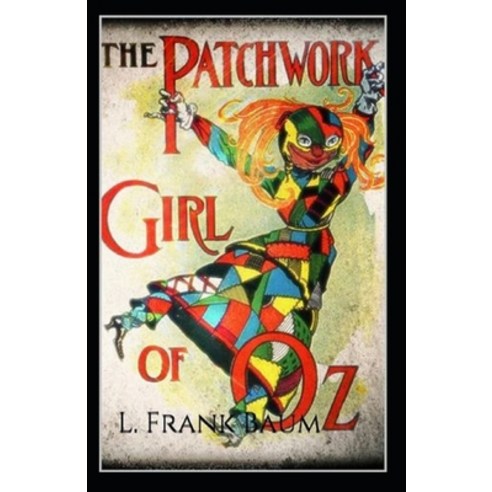 The Patchwork Girl of Oz Annotated Paperback, Independently Published, English, 9798567755877