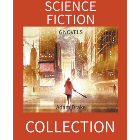 (영문도서) Science Fiction Collection: 6 Novels Paperback, Adam Drake, English, 9798201976262