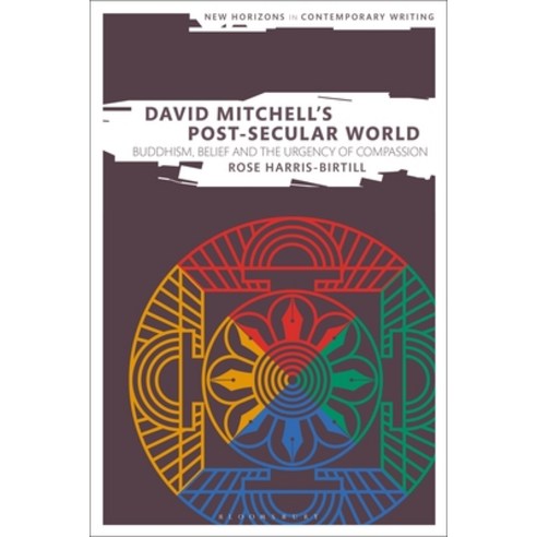 David Mitchell''s Post-Secular World: Buddhism Belief and the Urgency of Compassion Paperback, Bloomsbury Publishing PLC