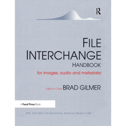 (영문도서) File Interchange Handbook: For Professional Images Audio and Metadata Paperback, Routledge, English, 9781138375949