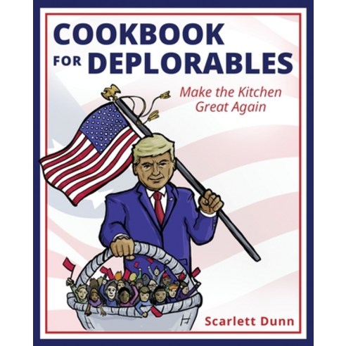 Cookbook for Deplorables Paperback, Lone Dove Publishing, English, 9781733179645