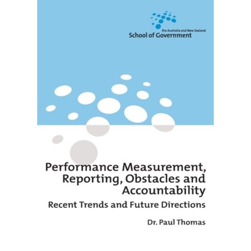 (영문도서) Performance Measurement Reporting Obstacles and Accountability: Recent Trends and Future Di... Paperback, Anu Press, English, 9781920942786