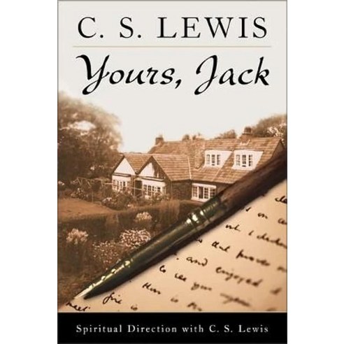 Yours Jack: Spiritual Direction from C.S. Lewis 123840