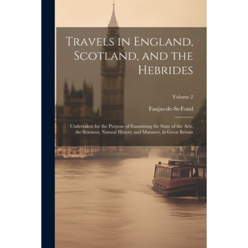 (영문도서) Travels in England Scotland and the Hebrides: Undertaken for the Purpose of Examining the S... Paperback, Legare Street Press, English, 9781021339713