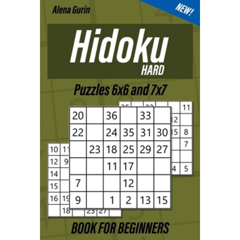 Hard Hidoku Puzzles 6x6 and 7x7 Book for Beginners: 200 Hard Hidoku Puzzles for Adults Paperback, Independently Published, English, 9798709197824
