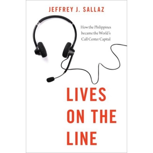 Lives on the Line: How the Philippines Became the World''s Call Center Capital Paperback, Oxford University Press, USA, English, 9780190630669