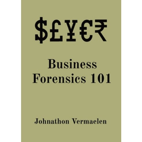 (영문도서) Business Forensics 101 Paperback, Johnathon Vermaelen, English, 9798869145468