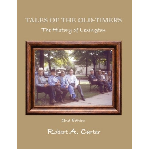 (영문도서) Tales of The Old-Timers - A History of Lexington Paperback, Turaspublishing, English, 9781736188446