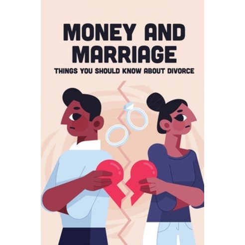 Money And Marriage: Things You Should Know About Divorce: How To Divorce Paperback, Independently Published, English, 9798749071559