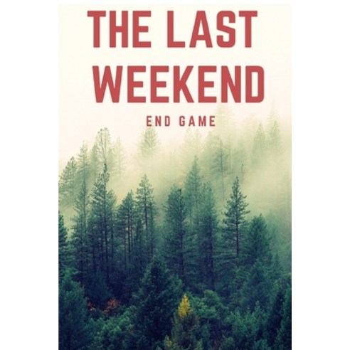 (영문도서) The Last Weekend Paperback, Independently Published, English, 9798639812170