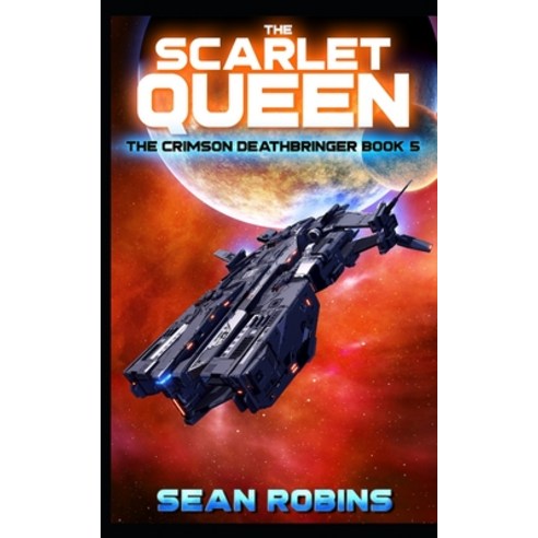 (영문도서) The Scarlet Queen: An Epic Space Opera/Time Travel Adventure Paperback, Independently Published, English, 9798523780790