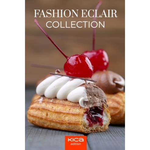 (영문도서) Fashion Éclair Collection recipe book Paperback, Independently Published, English, 9798852114587