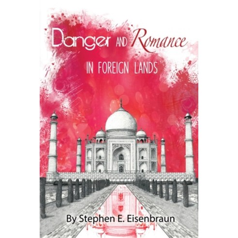 (영문도서) Danger and Romance in Foreign Lands Paperback, Dorrance Publishing Co., English, 9781637640890