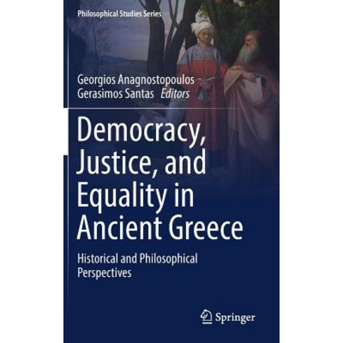 (영문도서) Democracy Justice and Equality in Ancient Greece: Historical and Philosophical Perspectives Hardcover, Springer, English, 9783319963129