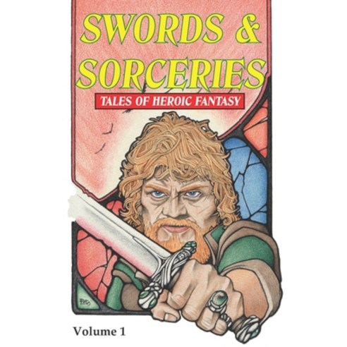 (영문도서) Swords & Sorceries: Tales of Heroic Fantasy: Volume 1 Paperback, Parallel Universe Publications, English, 9781916110922