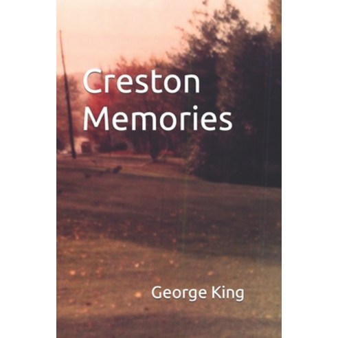 (영문도서) Creston Memories Paperback, Independently Published, English, 9798879960495