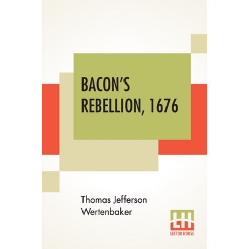 Bacon''s Rebellion 1676 Paperback, Lector House, English, 9789390215379