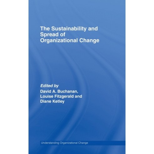 The Sustainability and Spread of Organizational Change: Modernizing Healthcare Hardcover, Routledge