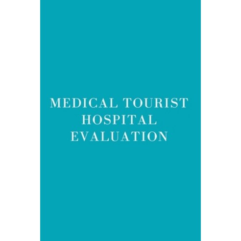 (영문도서) Medical Tourist Hospital Evaluation Paperback, MB Publisher, English, 9785640340372
