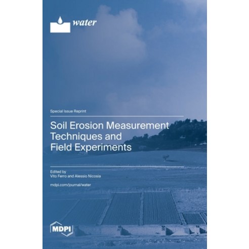 (영문도서) Soil Erosion Measurement Techniques and Field Experiments Hardcover, Mdpi AG, English, 9783725809387