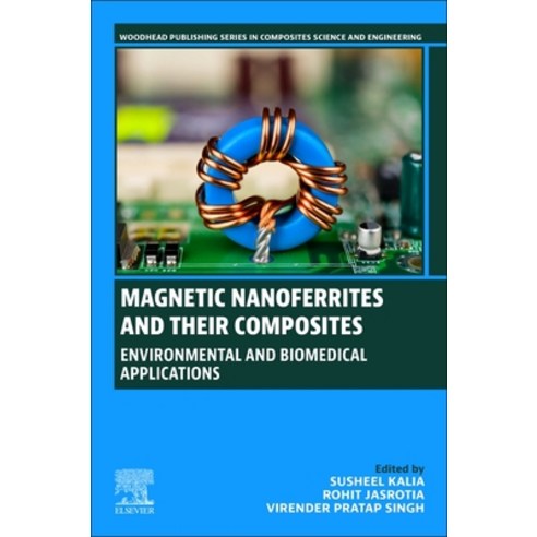 (영문도서) Magnetic Nanoferrites and Their Composites: Environmental and Biomedical Applications Paperback, Woodhead Publishing, English, 9780323961158