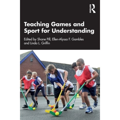 (영문도서) Teaching Games and Sport for Understanding Paperback, Routledge, English, 9781032287294